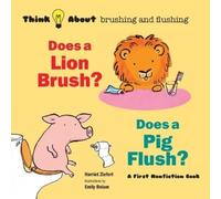 Harriet Ziefert Does a Lion Brush? Does a Pig Flush? (Tascabile) Think about