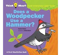 Harriet Ziefert Does a Woodpecker Use a Hammer? (Tascabile) Think about