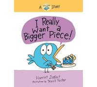 Harriet Ziefert I Really Want a Bigger Piece (Copertina rigida)