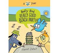 Harriet Ziefert Really Bird, Really Good Beach Party (Really (Copertina rigida)