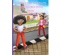 HARRIET'S REAL ESTATE ADVENTURES WITH MOM