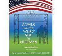 Harriett McFeely A Walk on the Weird Side in Nebraska (Tascabile)