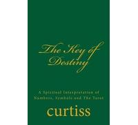 Harriette Augusta Curtiss Frank Homer Curtiss The Key of Destiny (Tascabile)