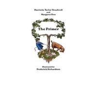 Harriette Taylor Treadwell Margaret Free The Primer (Tascabile)