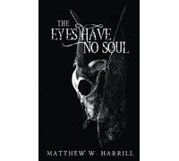 Harrill, Matthew The Eyes Have No Soul Book NUOVO