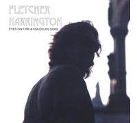 Harrington Fletcher - Eyes on Fire & Knuckles Sore