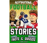 Inspirational Football GOATS Stories, Amazing Facts, and Trivia Games: The Ultimate Football Gift Book for Kids and Teens!
