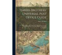 Harris Brothers Harris Brothers' Universal Post Office Guide (Tascabile)