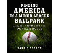 Harris Cooper Finding America in a Minor League Baseball Park (Copertina rigida)