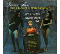 HARRIS, DAVE & THE POWERH - DINNER MUSIC FOR A PACK