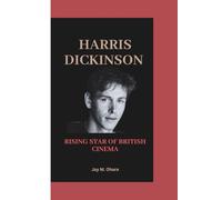 HARRIS DICKINSON: RISING STAR OF BRITISH CINEMA