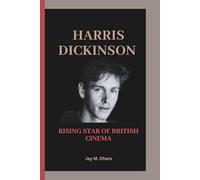 HARRIS DICKINSON: RISING STAR OF BRITISH CINEMA