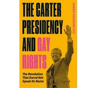 Harris Dousemetzis The Carter Presidency and Gay Rights (Tascabile)