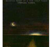 Harris, Emmylou - Quarter Moon in a Ten Cent Town by Harris, Emmylou Extra tracks, Original recording remastered edition (2004) Audio CD