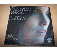 Harris, Emmylou - (You never can tell) c'est la vie - Hello Stranger