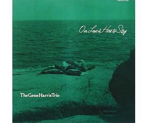 Harris, Gene - Our Love Is Here To Stay