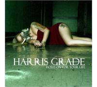 Harris Grade - Hold on for Your Life +1