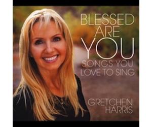 Harris, Gretchen - Blessed Are You: Songs You Love To Sing