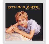 Harris, Gretchen - Sign Of Love