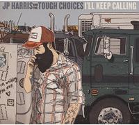 Harris, Jp & The Tough Choices - I'll Keep Calling