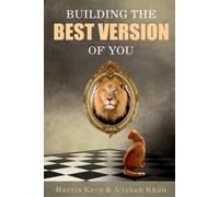 Harris Kern A'Ishah Khan Building the Best Version of You (Tascabile)