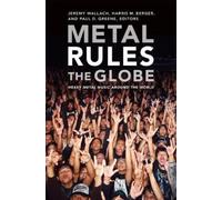 Harris M. Berger Metal Rules the Globe (Tascabile)