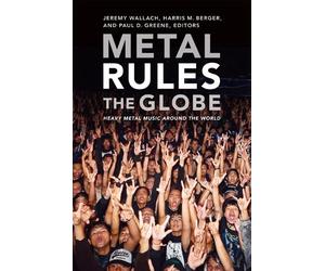 Harris M. Berger Metal Rules the Globe (Tascabile)