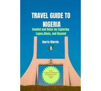 Harris Marvin Travel Guide to Nigeria (Tascabile) Vacation and Tourism Made Easy