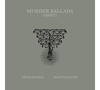 Mick Harris e Martyn Bates – Murder Ballads (Drift) – Vinile LP