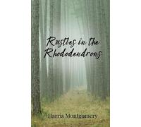 Harris Montgomery Rustles in the Rhododendrons (Tascabile)