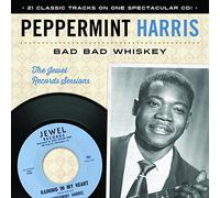 Harris, Peppermint - Bad Bad Whiskey: The Jewel Records Session