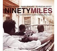 Harris, Stefon/David Sanchez Christian Scott - Ninety Miles