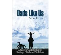 `Harris, Steve` Dads Like Us: Raising A Child With Disabilities BOOK NUOVO