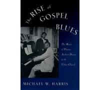 Harris The Rise of Gospel Blues (Tascabile)