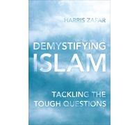 Harris Zafar Demystifying Islam (Tascabile)