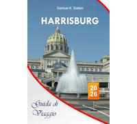 Harrisburg Guida di viaggio 2026: Esplora la capitale della Pennsylvania, le attrazioni, le avventure, la cucina locale, l'itinerario perfetto con i consigli degli addetti ai lavori