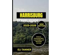 Harrisburg Travel Guide 2025-2026: Embrace Community Spirit, Local Delights, and Memorable Journeys