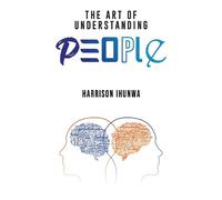 Harrison A. I. The Art of Understanding People (Tascabile)