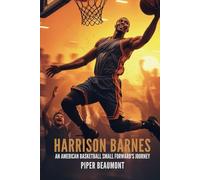 HARRISON BARNES - SILENT FORCE: An American Basketball Small Forward’s Journey