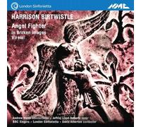 Harrison Birtwist Harrison Birtwistle: Angel Fighter/In Broken Images/Virel (CD)