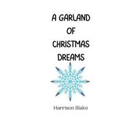 Harrison Blake A Garland of Christmas Dreams (Tascabile)