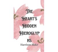 Harrison Blake The Heart's Hidden Hieroglyphs (Copertina rigida)