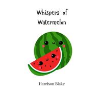 Harrison Blake Whispers of Watermelon (Copertina rigida)
