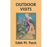 Harrison E Howe Edith M Patch Outdoor Visits (Yesterday's Classics) (Tascabile)