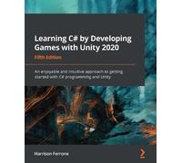 Harrison Ferrone Learning C# by Developing Games with Unity 2020 (Tascabile)