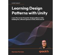 Harrison Ferrone Learning Design Patterns with Unity (Tascabile)