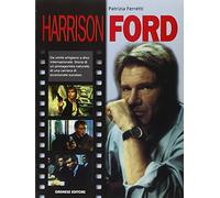 Harrison Ford. L'uomo dei contrapposti: sciarade emozionali nel segno dell'introspezione