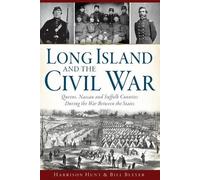 Harrison Hunt Bill Bleyer Long Island and the Civil War (Tascabile)