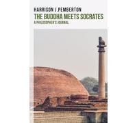 Harrison J. Pemberton The Buddha Meets Socrates (Tascabile)