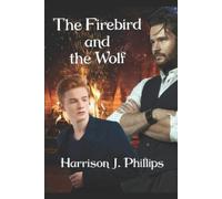 Harrison J Phillips The Firebird and the Wolf (Tascabile) Ostentation